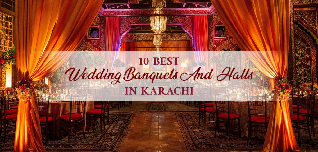 10 Best Wedding Banquets And Halls In Karachi